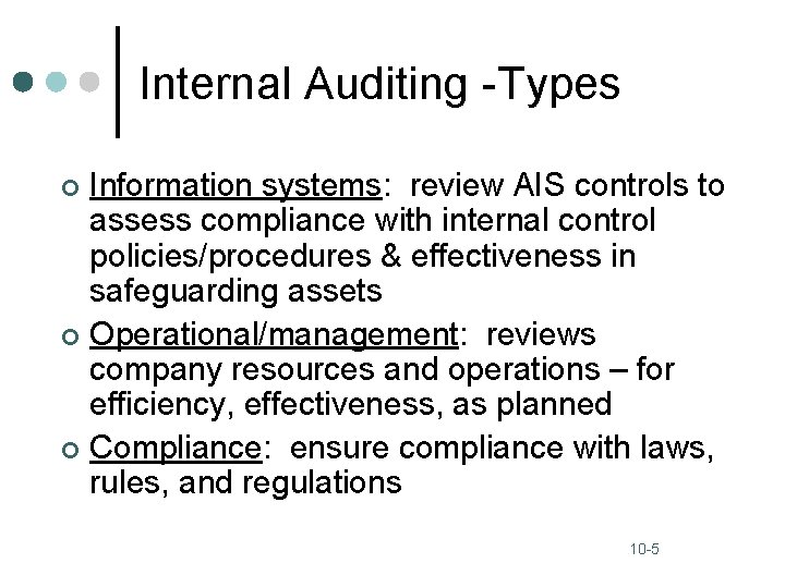 Internal Auditing -Types Information systems: review AIS controls to assess compliance with internal control