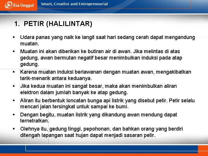 1. PETIR (HALILINTAR) § Udara panas yang naik ke langit saat hari sedang cerah