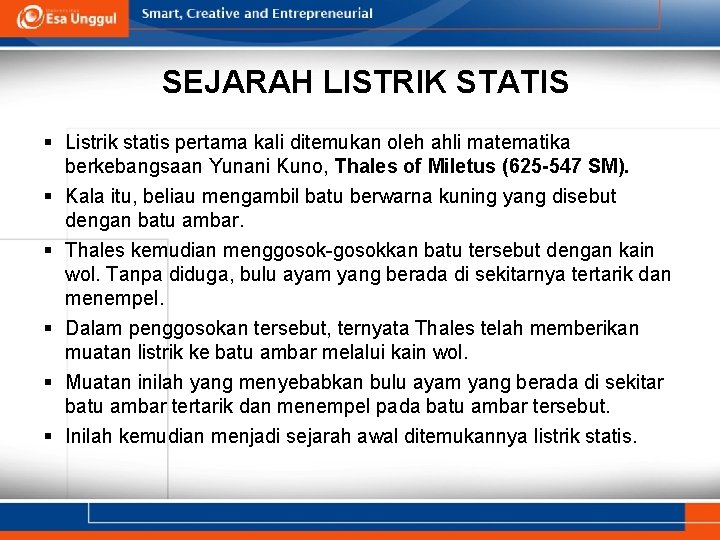 SEJARAH LISTRIK STATIS § Listrik statis pertama kali ditemukan oleh ahli matematika berkebangsaan Yunani