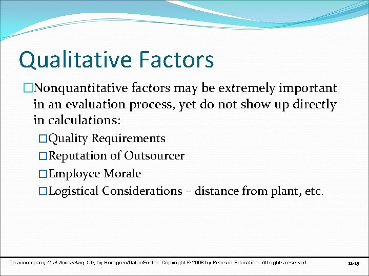 Qualitative Factors �Nonquantitative factors may be extremely important in an evaluation process, yet do