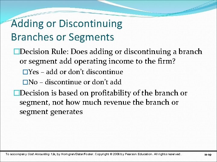 Adding or Discontinuing Branches or Segments �Decision Rule: Does adding or discontinuing a branch
