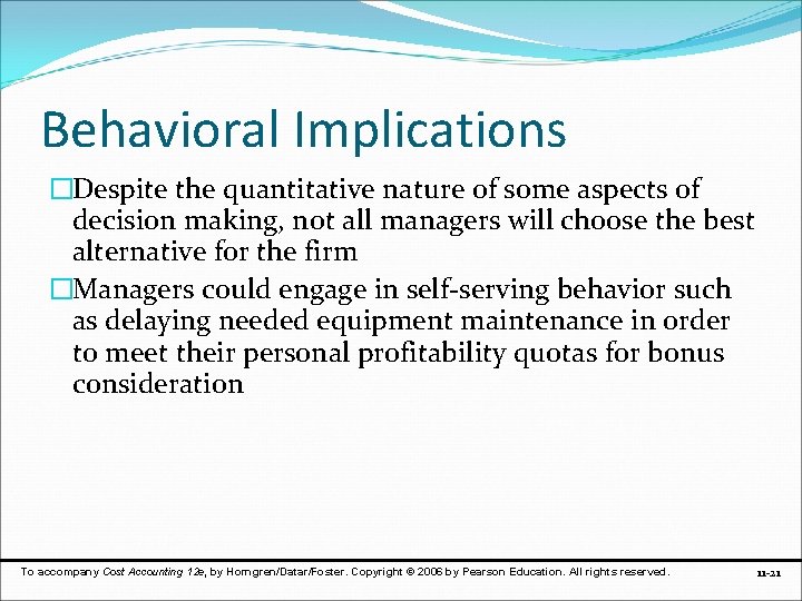 Behavioral Implications �Despite the quantitative nature of some aspects of decision making, not all