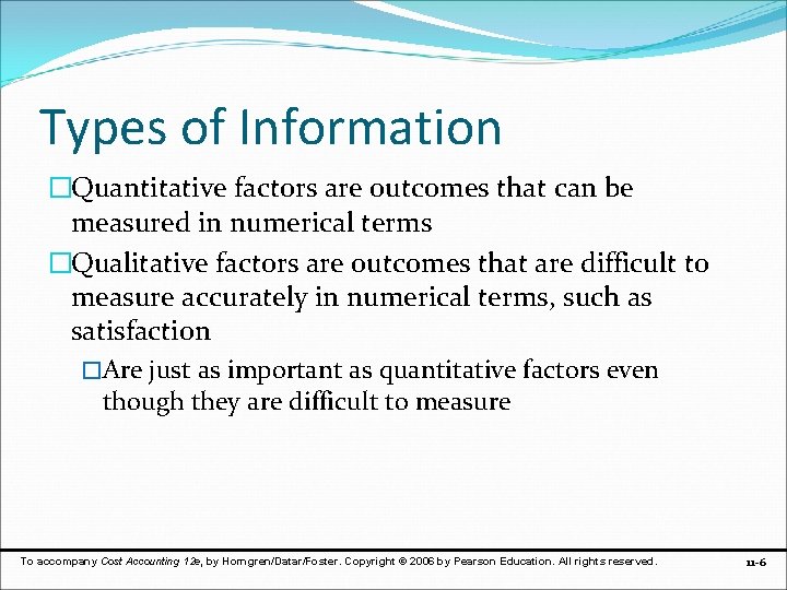 Types of Information �Quantitative factors are outcomes that can be measured in numerical terms