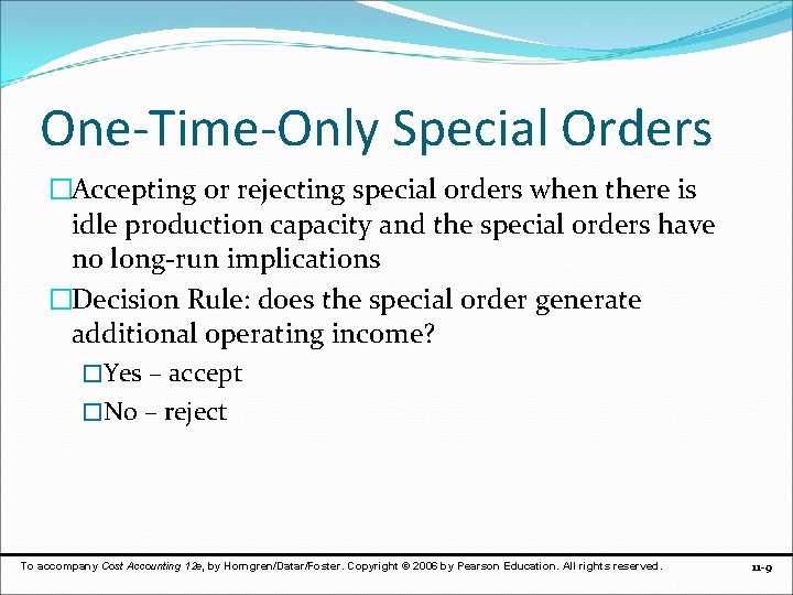 One-Time-Only Special Orders �Accepting or rejecting special orders when there is idle production capacity