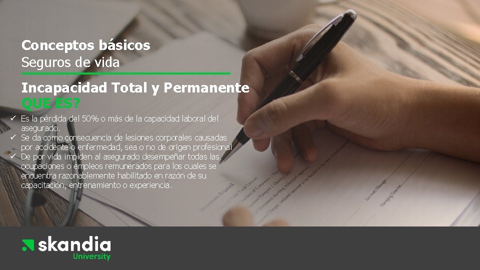 Conceptos básicos Seguros de vida Incapacidad Total y Permanente QUE ES? ü Es la