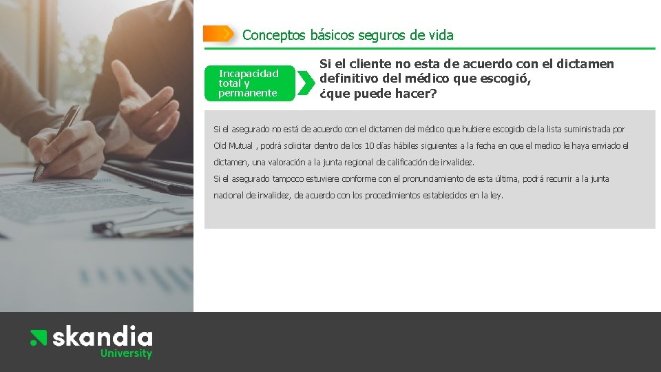 Conceptos básicos seguros de vida Incapacidad total y permanente Si el cliente no esta