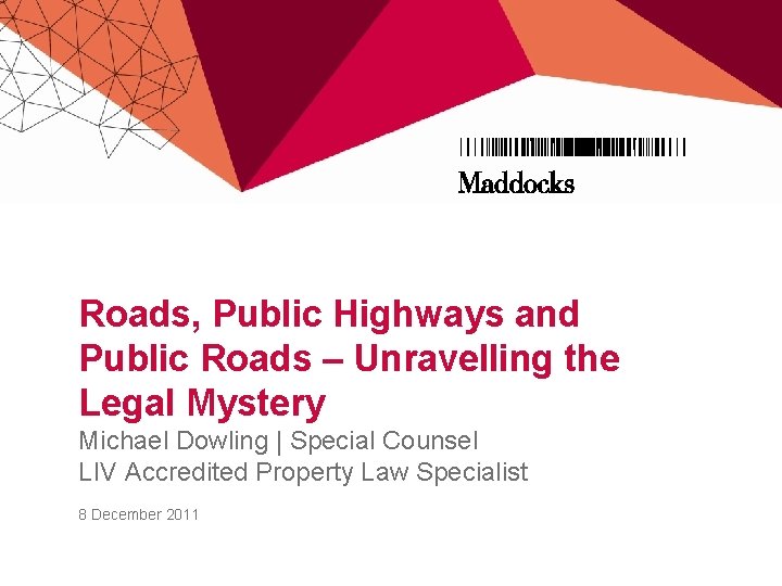 Roads, Public Highways and Public Roads – Unravelling the Legal Mystery Michael Dowling |