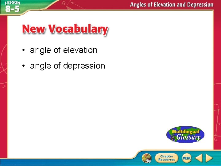  • angle of elevation • angle of depression 