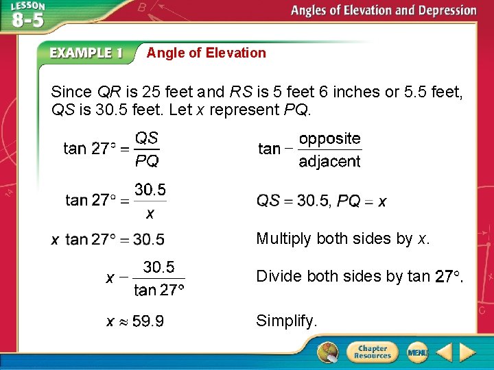 Angle of Elevation Since QR is 25 feet and RS is 5 feet 6