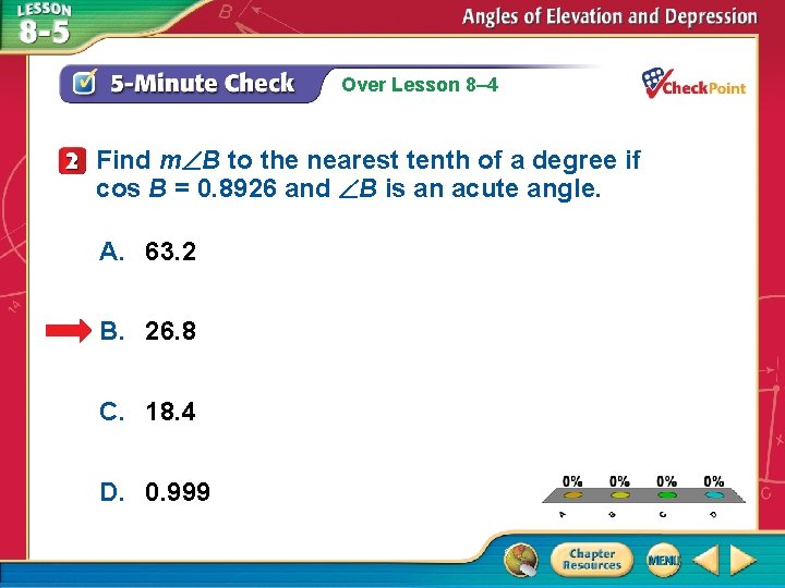 Over Lesson 8– 4 Find m B to the nearest tenth of a degree