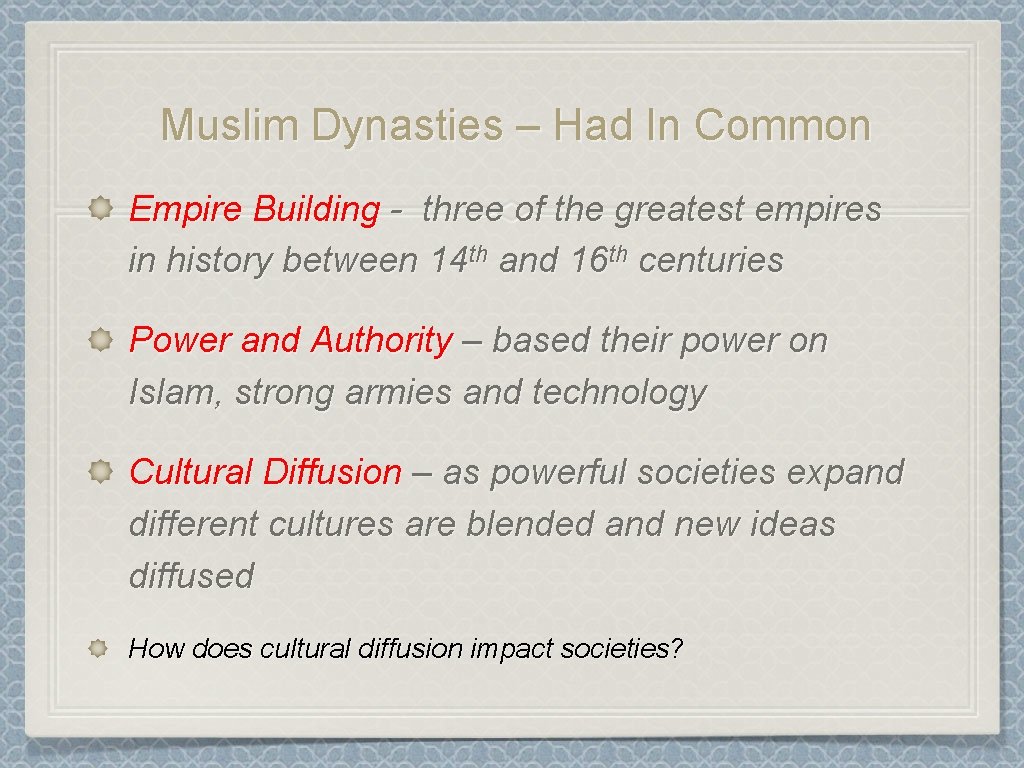 Muslim Dynasties – Had In Common Empire Building - three of the greatest empires