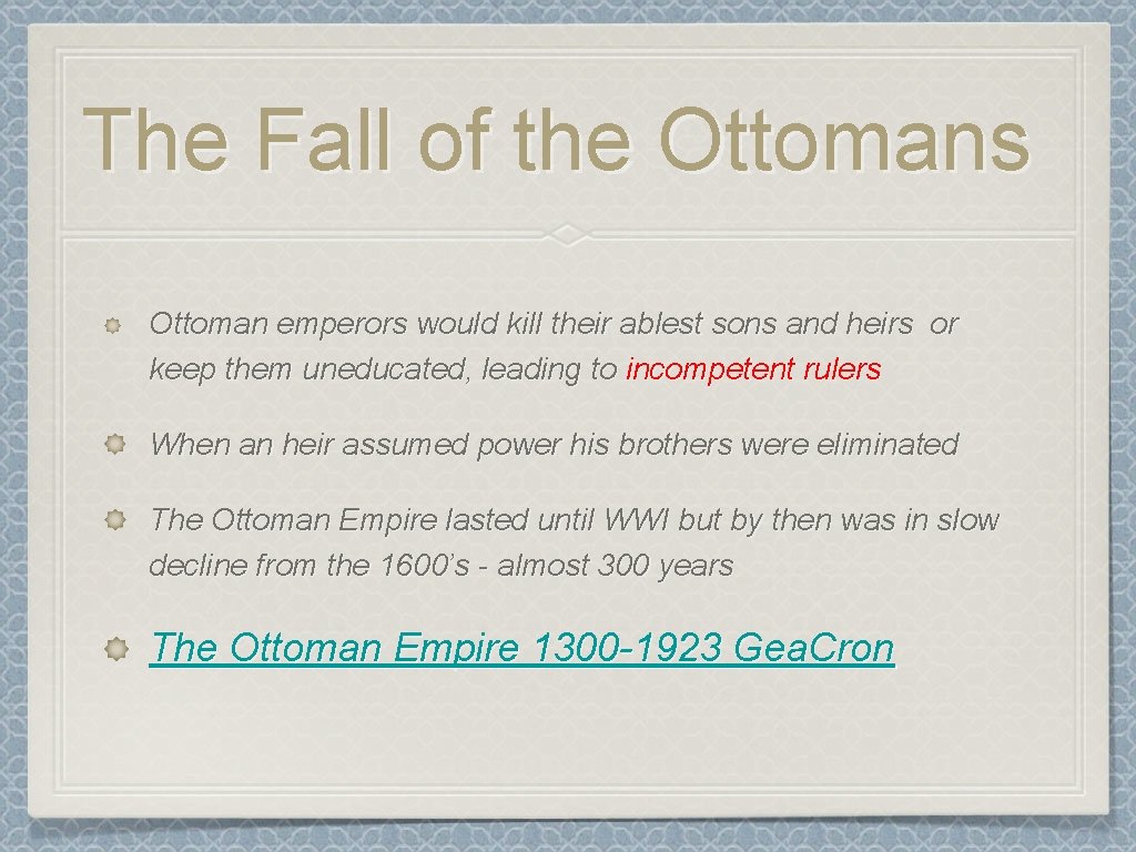 The Fall of the Ottomans Ottoman emperors would kill their ablest sons and heirs