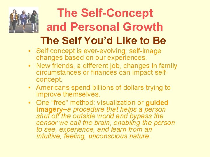 The Self-Concept and Personal Growth The Self You’d Like to Be • Self concept
