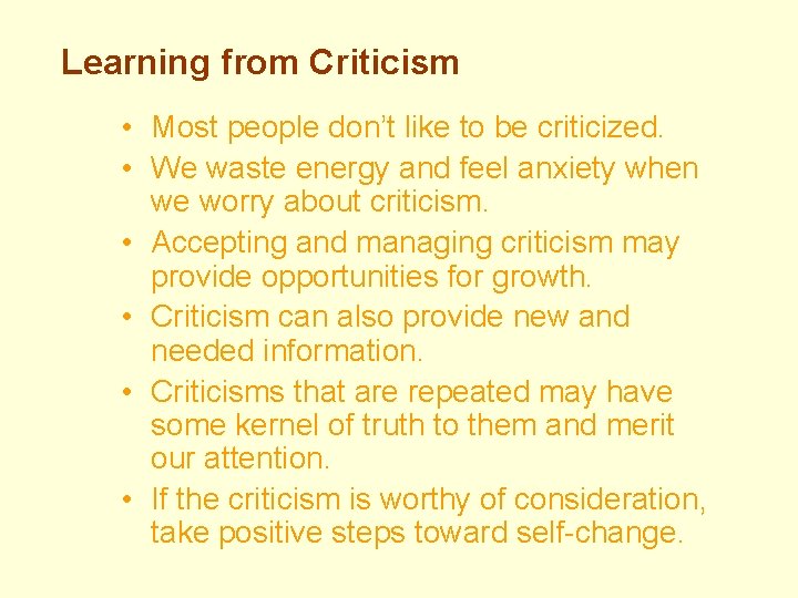 Learning from Criticism • Most people don’t like to be criticized. • We waste
