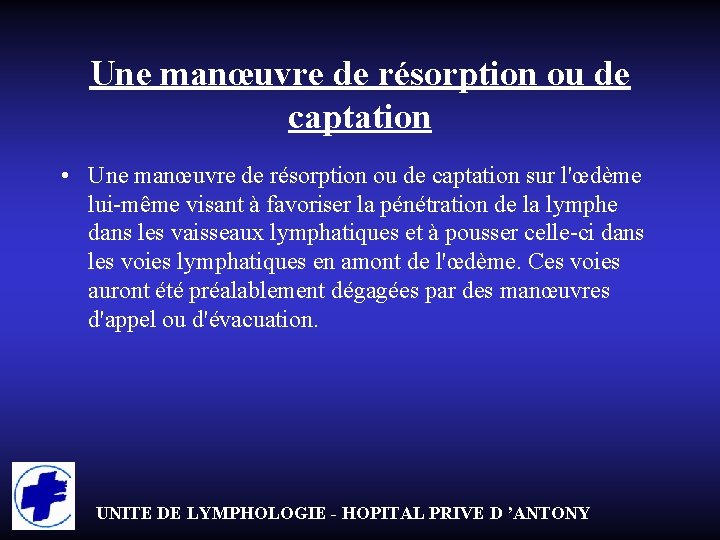 Une manœuvre de résorption ou de captation • Une manœuvre de résorption ou de