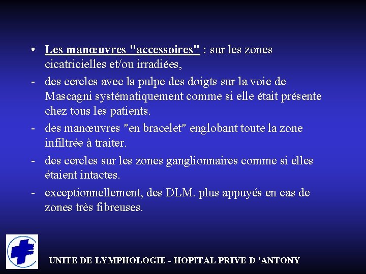  • Les manœuvres "accessoires" : sur les zones cicatricielles et/ou irradiées, - des