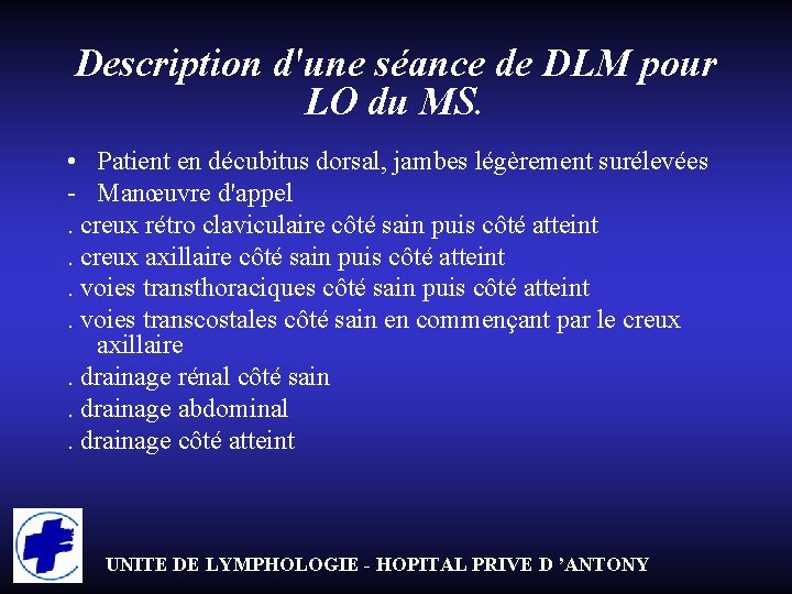 Description d'une séance de DLM pour LO du MS. • Patient en décubitus dorsal,