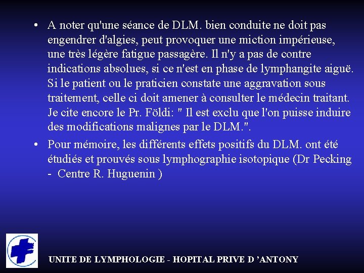  • A noter qu'une séance de DLM. bien conduite ne doit pas engendrer
