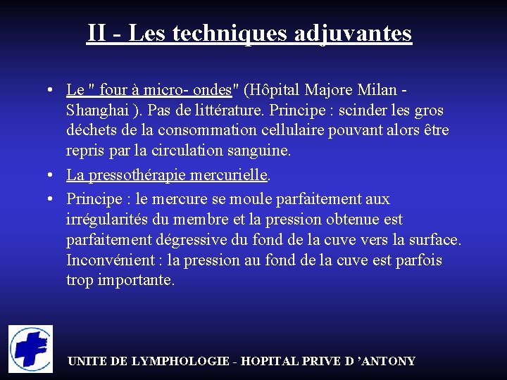 II - Les techniques adjuvantes • Le " four à micro- ondes" (Hôpital Majore