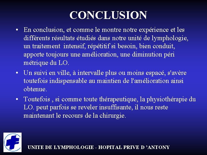 CONCLUSION • En conclusion, et comme le montre notre expérience et les différents résultats