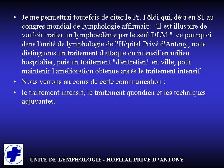  • Je me permettrai toutefois de citer le Pr. Földi qui, déjà en