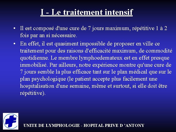 I - Le traitement intensif • Il est composé d'une cure de 7 jours