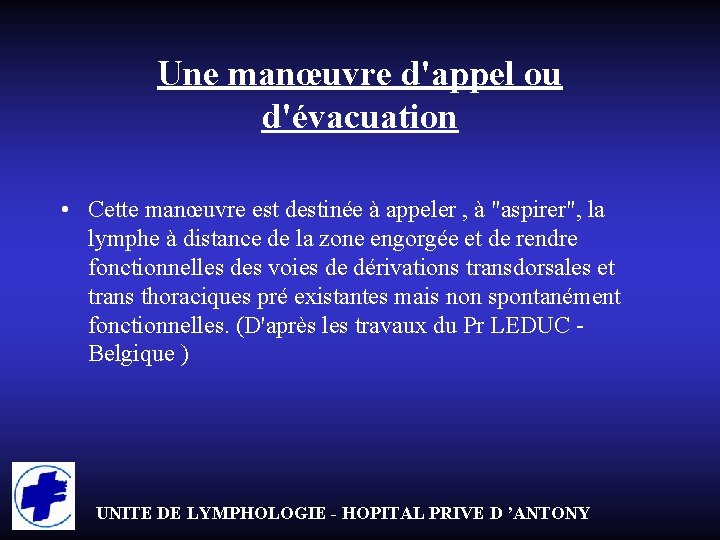 Une manœuvre d'appel ou d'évacuation • Cette manœuvre est destinée à appeler , à