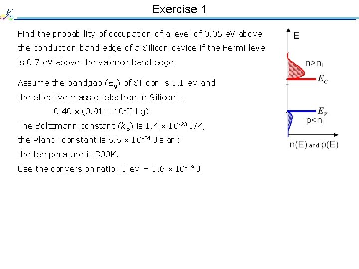 Exercise 1 Find the probability of occupation of a level of 0. 05 e.