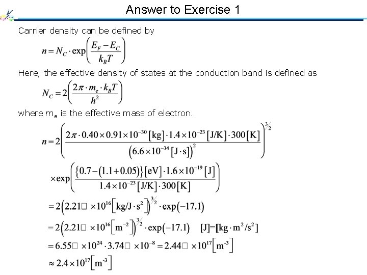 Answer to Exercise 1 Carrier density can be defined by Here, the effective density