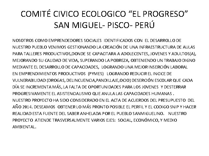 COMITÉ CIVICO ECOLOGICO “EL PROGRESO” SAN MIGUEL- PISCO- PERÚ NOSOTROS COMO EMPRENDEDORES SOCIALES IDENTIFICADOS