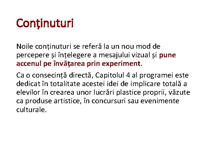 Conținuturi Noile conținuturi se referă la un nou mod de percepere și înțelegere a Conținuturi Noile conținuturi se referă la un nou mod de percepere și înțelegere a