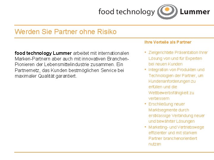 Werden Sie Partner ohne Risiko Ihre Vorteile als Partner food technology Lummer arbeitet mit