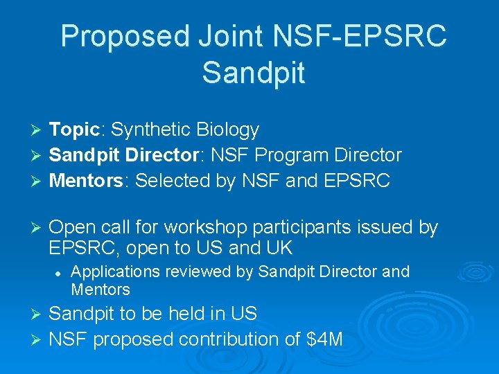 Proposed Joint NSF-EPSRC Sandpit Topic: Synthetic Biology Ø Sandpit Director: NSF Program Director Ø