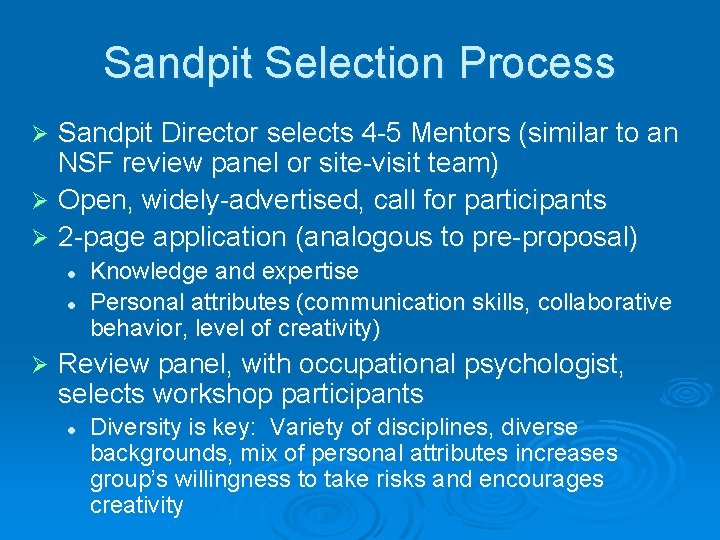 Sandpit Selection Process Sandpit Director selects 4 -5 Mentors (similar to an NSF review