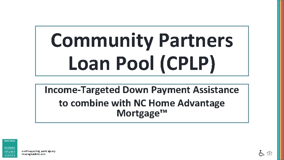 Community Partners Loan Pool (CPLP) Income-Targeted Down Payment Assistance to combine with NC Home