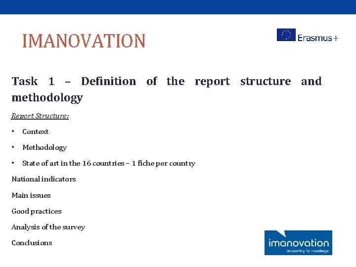 IMANOVATION Task 1 – Definition of the report structure and methodology Report Structure: •