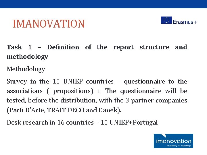 IMANOVATION Task 1 – Definition of the report structure and methodology Methodology Survey in