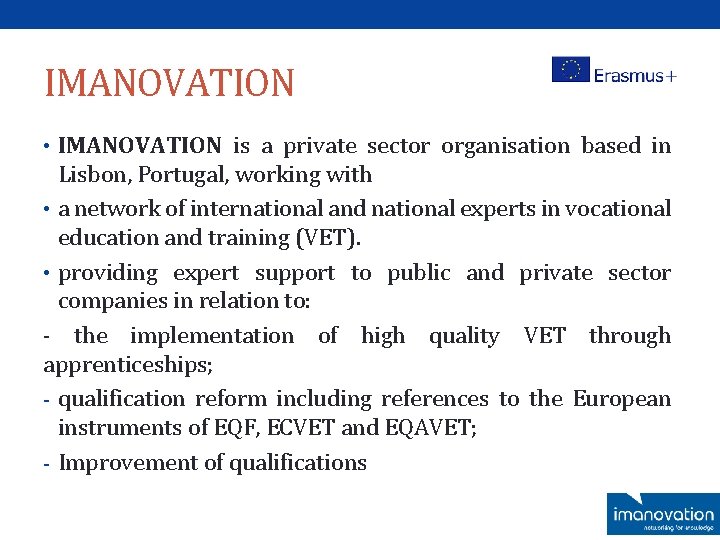 IMANOVATION • IMANOVATION is a private sector organisation based in Lisbon, Portugal, working with