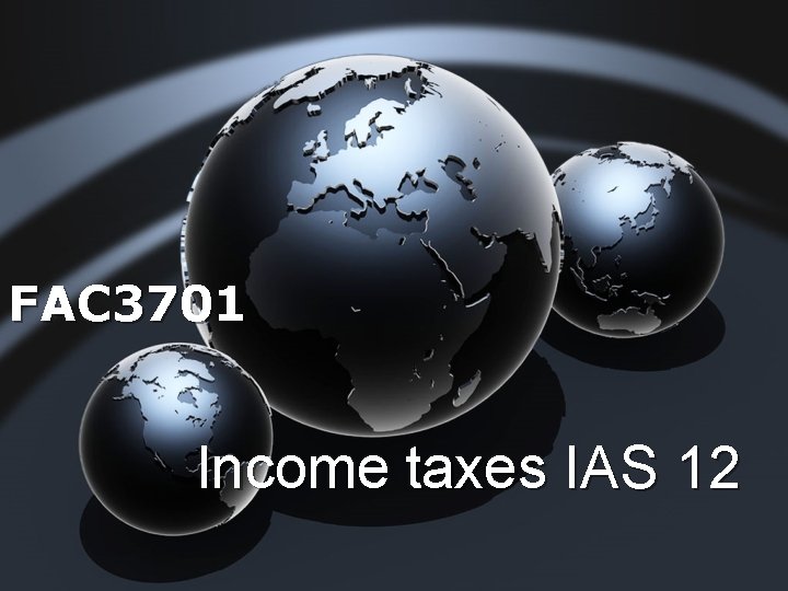 FAC 3701 Income taxes IAS 12 