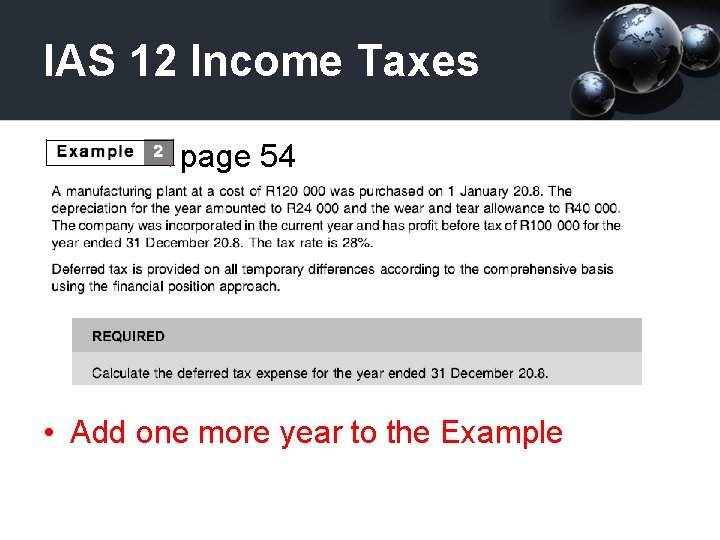 IAS 12 Income Taxes • Pa page 54 • Add one more year to