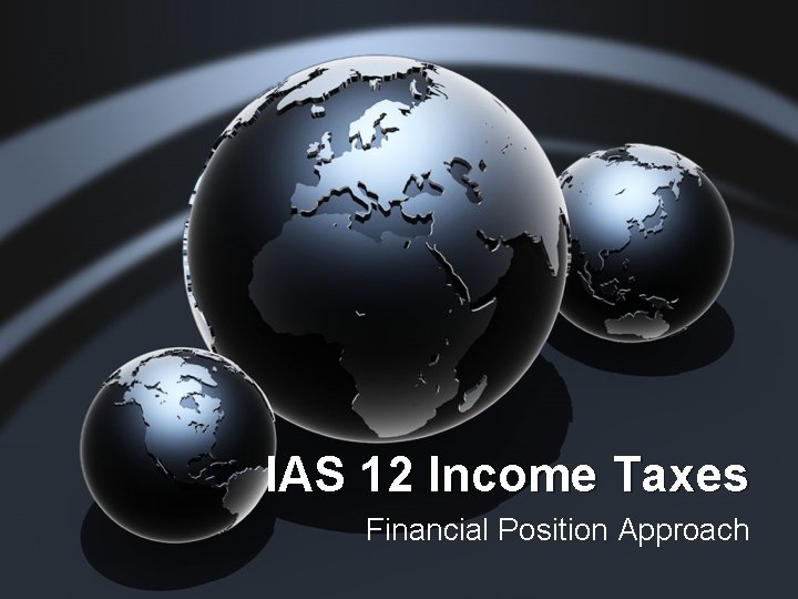 IAS 12 Income Taxes Financial Position Approach 