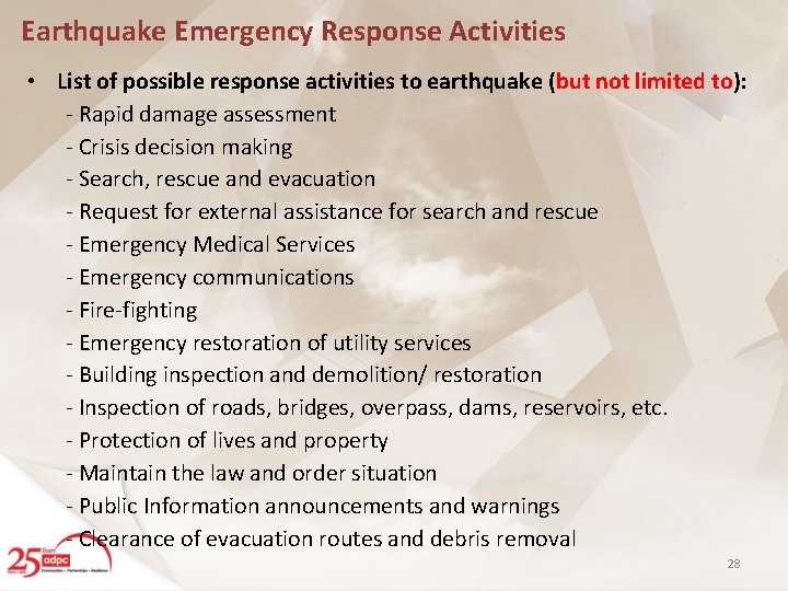 Earthquake Emergency Response Activities • List of possible response activities to earthquake (but not