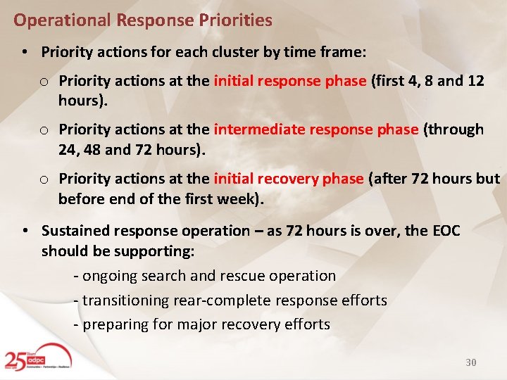 Operational Response Priorities • Priority actions for each cluster by time frame: o Priority