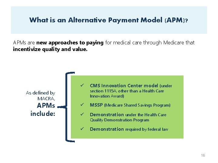 What is an Alternative Payment Model (APM)? APMs are new approaches to paying for