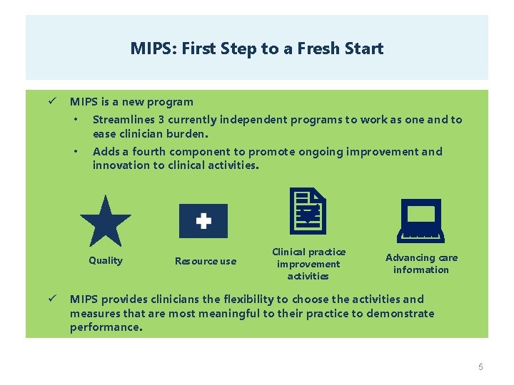MIPS: First Step to a Fresh Start ü MIPS is a new program •