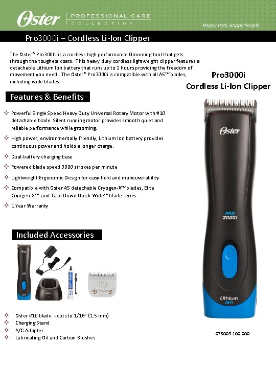 Pro 3000 i – Cordless Li-Ion Clipper The Oster® Pro 3000 i is a