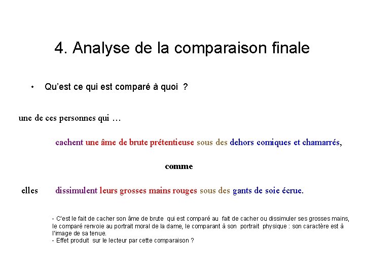 4. Analyse de la comparaison finale • Qu’est ce qui est comparé à quoi