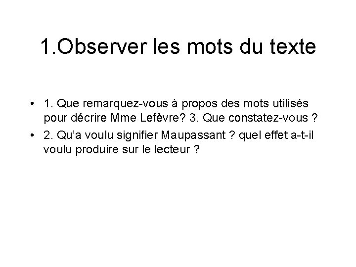 1. Observer les mots du texte • 1. Que remarquez-vous à propos des mots