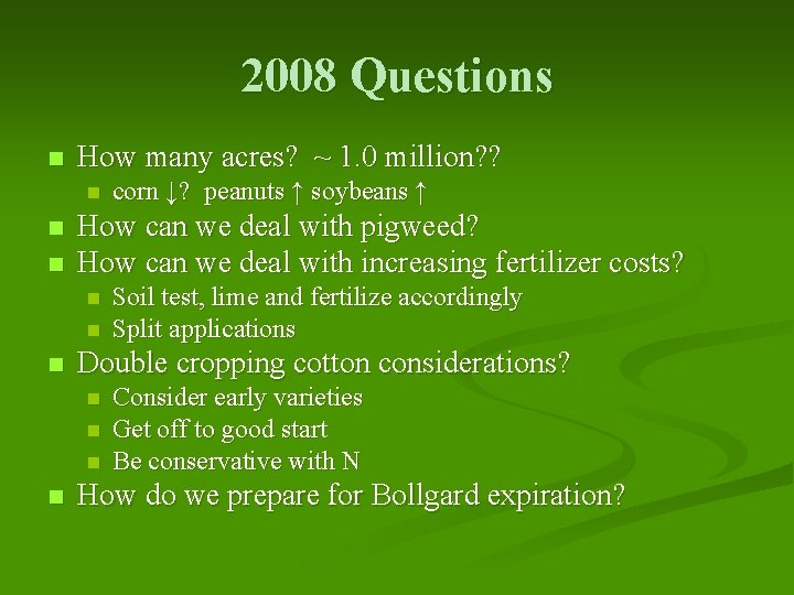 2008 Questions n How many acres? ~ 1. 0 million? ? n n n