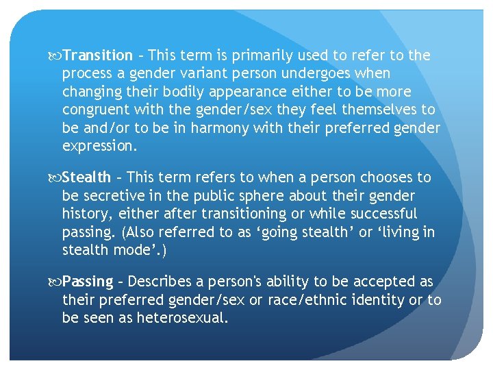 Transition – This term is primarily used to refer to the process a